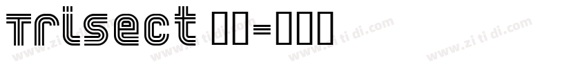 Trisect 常规字体转换
